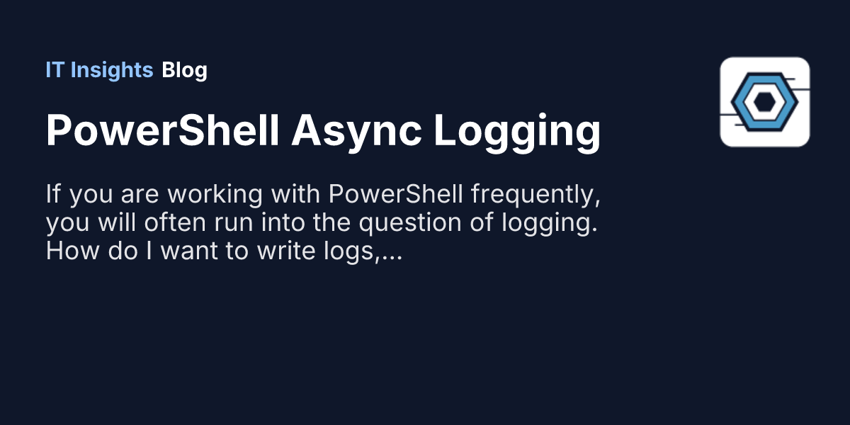 PowerShell Async Logging | IT Insights Blog